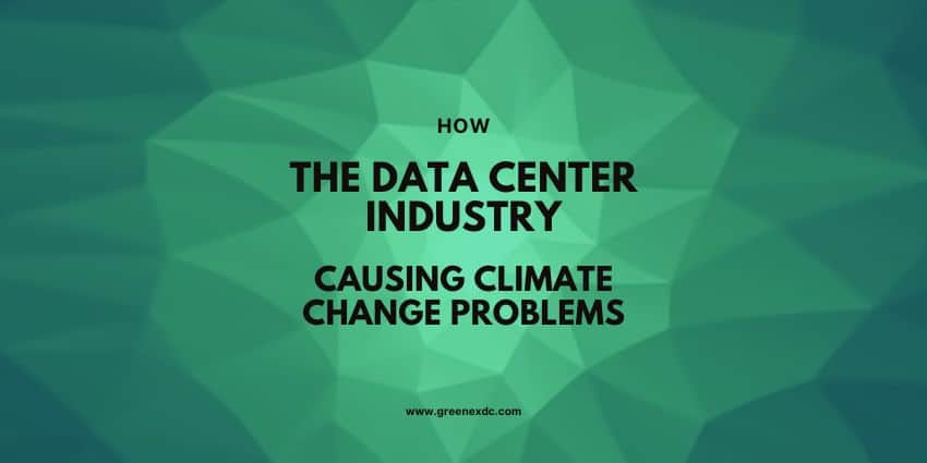 How the Data Center Industry Causing Climate Change Problems