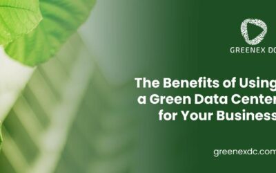 The Benefits of Using a Green Data Center for your Business