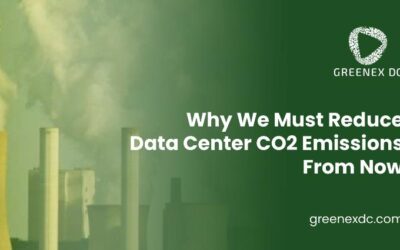 Why We Must Reduce Data Center CO2 Emissions From Now