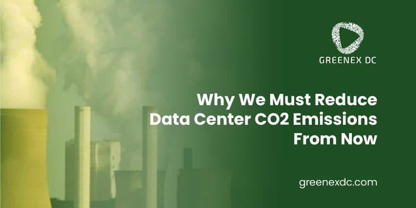 Why We Must Reduce Data Center CO2 Emissions