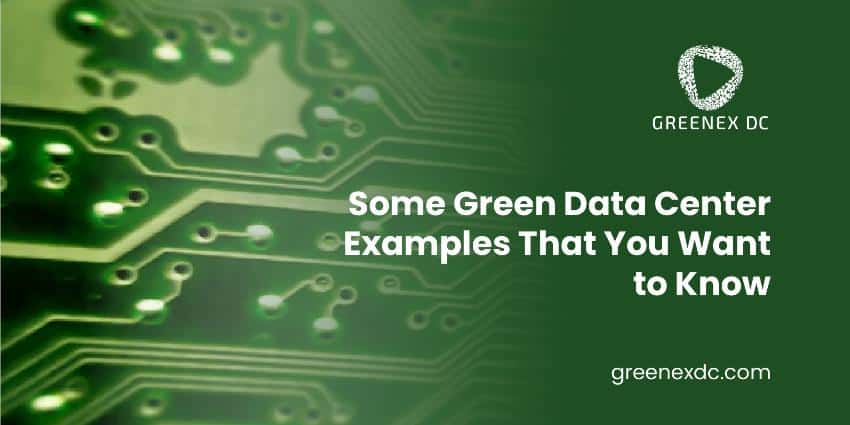 Some Green Data Center Examples That Most Interesting