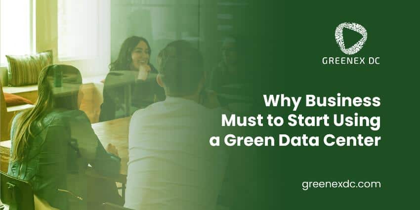 Why Business Must to Start Using a Green Data Center