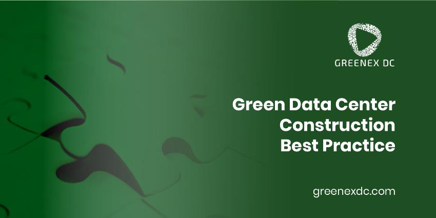 Green Data Center Construction Best Practice
