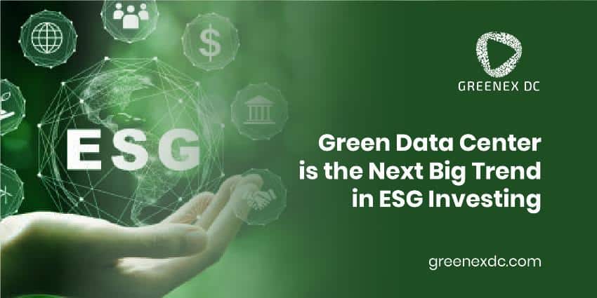 Green Data Center is the Next Big Trend in ESG Investing