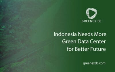 Indonesia Needs More Green Data Centers for Better Future