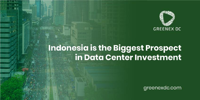 Indonesia is the Biggest Prospect in Data Center Investment