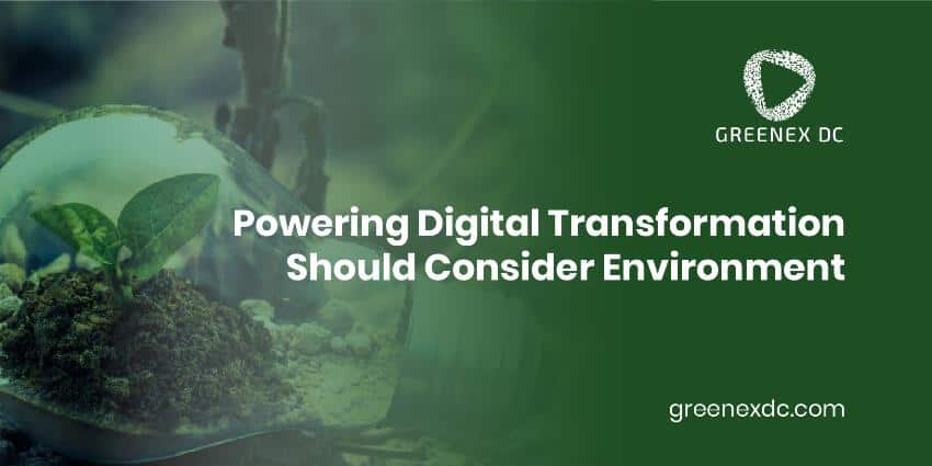 Powering Digital Transformation Should Consider Environment