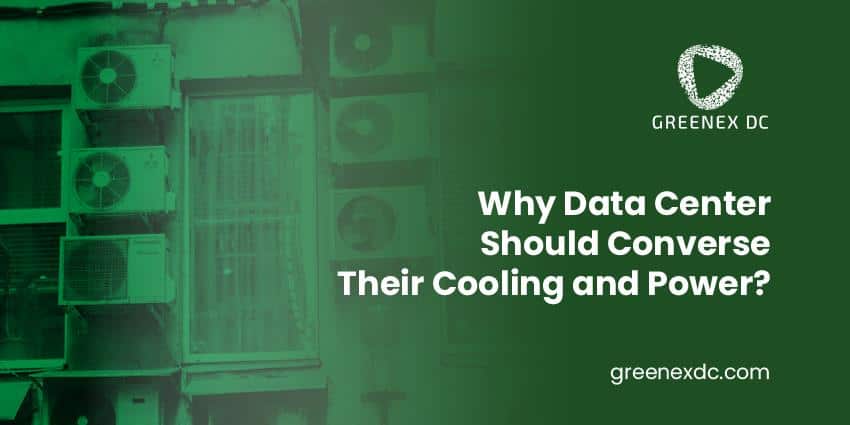Why Data Center Should Converse Their Cooling and Power