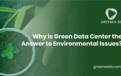 Why is Green Data Center the Answer to Environmental Issues?