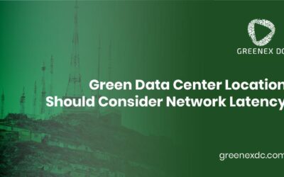 Green Data Center Location Should Consider Network Latency