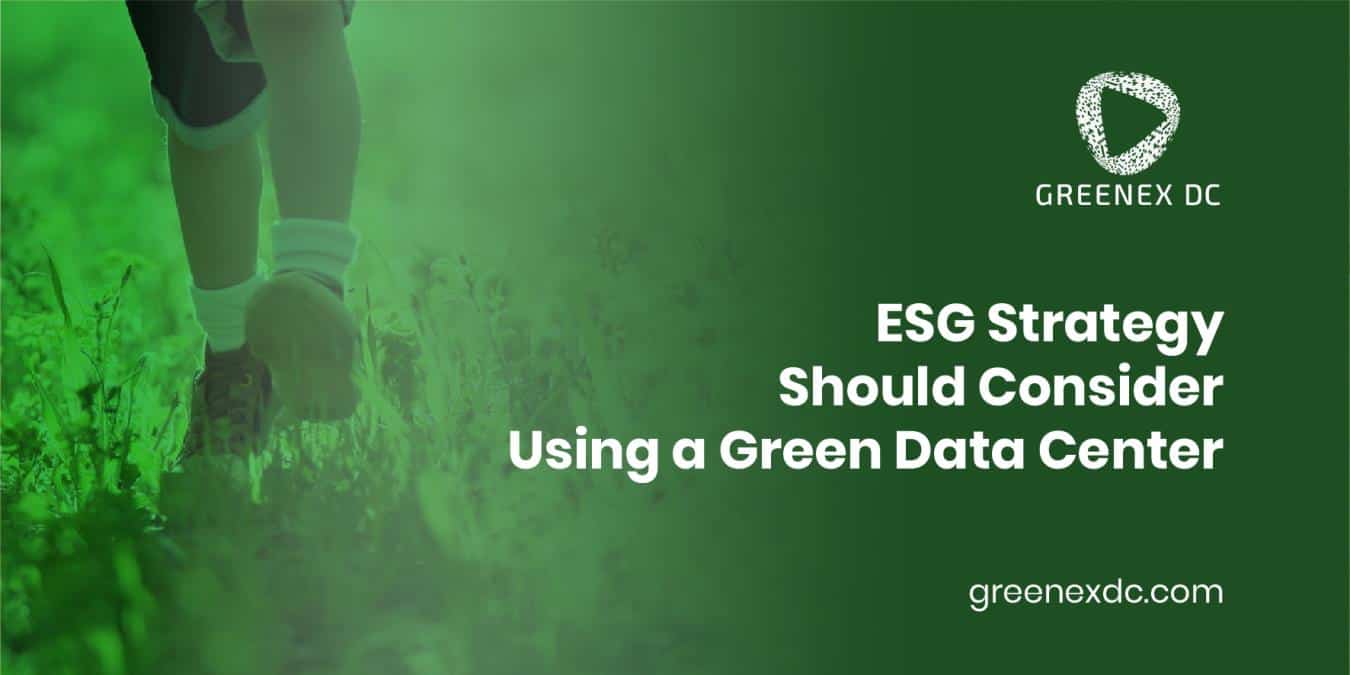 ESG Strategy Should Consider Using a Green Data Center
