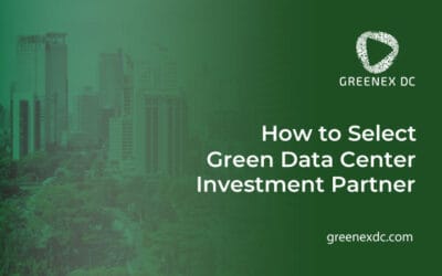 How to Select Green Data Center Investment Partner